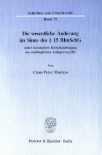 Die wesentliche Änderung im Sinne des § 15 BImSchG
