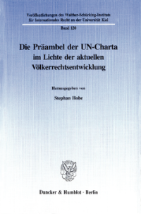 Die Präambel der UN-Charta im Lichte der aktuellen Völkerrechtsentwicklung
