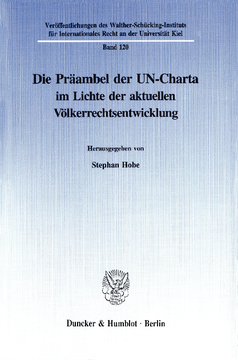 Die Präambel der UN-Charta im Lichte der aktuellen Völkerrechtsentwicklung Die Präambel der UN-Charta im Lichte der aktuellen Völkerrechtsentwicklung