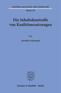 Die Inhaltskontrolle von Koalitionssatzungen Die Inhaltskontrolle von Koalitionssatzungen