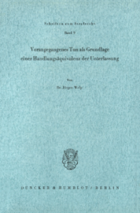 Vorangegangenes Tun als Grundlage einer Handlungsäquivalenz der Unterlassung
