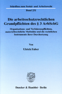 Die arbeitsschutzrechtlichen Grundpflichten des § 3 ArbSchG