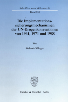 Die Implementationssicherungsmechanismen der UN-Drogenkonventionen von 1961, 1971 und 1988