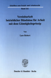 Vereinbarkeit betrieblicher Bündnisse für Arbeit mit dem Günstigkeitsprinzip