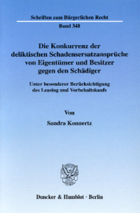 Die Konkurrenz der deliktischen Schadensersatzansprüche von Eigentümer und Besitzer gegen den Schädiger