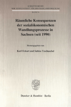 Räumliche Konsequenzen der sozialökonomischen Wandlungsprozesse in Sachsen (seit 1990)