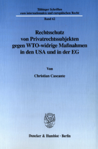 Rechtsschutz von Privatrechtssubjekten gegen WTO-widrige Maßnahmen in den USA und in der EG