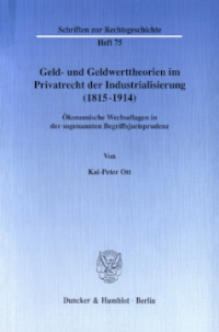 Geld- und Geldwerttheorien im Privatrecht der Industrialisierung (1815–1914)