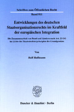 Entwicklungen des deutschen Staatsorganisationsrechts im Kraftfeld der europäischen Integration