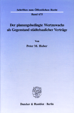Der planungsbedingte Wertzuwachs als Gegenstand städtebaulicher Verträge Der planungsbedingte Wertzuwachs als Gegenstand städtebaulicher Verträge