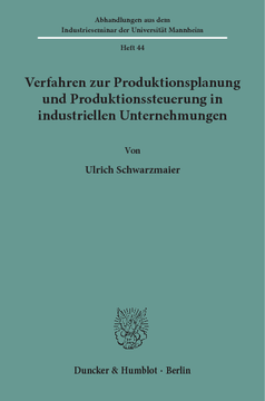 Verfahren zur Produktionsplanung und Produktionssteuerung in industriellen Unternehmungen