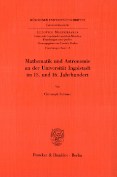Mathematik und Astronomie an der Universität Ingolstadt im 15. und 16. Jahrhundert