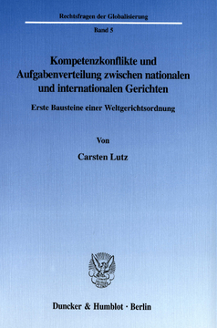 Kompetenzkonflikte und Aufgabenverteilung zwischen nationalen und internationalen Gerichten