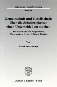 Gemeinschaft und Gesellschaft: Über die Schwierigkeiten einen Unterschied zu machen