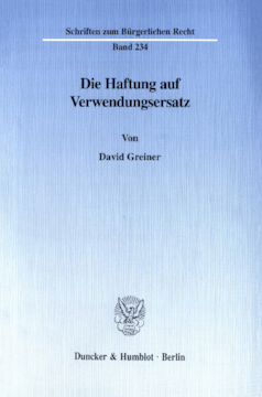 Die Haftung auf Verwendungsersatz Die Haftung auf Verwendungsersatz