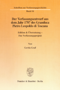 Der Verfassungsentwurf aus dem Jahr 1787 des Granduca Pietro Leopoldo di Toscana