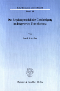 Das Regelungsmodell der Genehmigung im integrierten Umweltschutz
