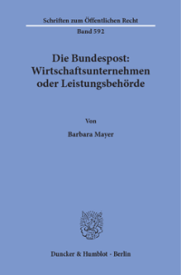 Die Bundespost: Wirtschaftsunternehmen oder Leistungsbehörde