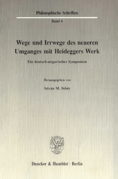 Wege und Irrwege des neueren Umganges mit Heideggers Werk