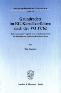 Grundrechte im EG-Kartellverfahren nach der VO 17/62