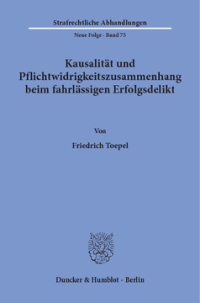 Kausalität und Pflichtwidrigkeitszusammenhang beim fahrlässigen Erfolgsdelikt