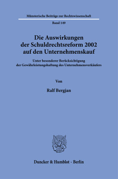 Die Auswirkungen der Schuldrechtsreform 2002 auf den Unternehmenskauf Die Auswirkungen der Schuldrechtsreform 2002 auf den Unternehmenskauf