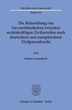 Die Behandlung von Unvereinbarkeiten zwischen rechtskräftigen Zivilurteilen nach deutschem und europäischem Zivilprozeßrecht