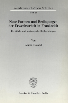 Neue Formen und Bedingungen der Erwerbsarbeit in Frankreich Neue Formen und Bedingungen der Erwerbsarbeit in Frankreich