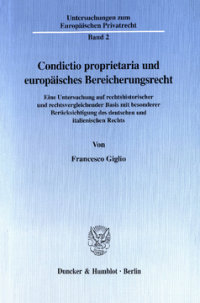 Condictio proprietaria und europäisches Bereicherungsrecht