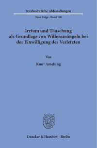 Irrtum und Täuschung als Grundlage von Willensmängeln bei der Einwilligung des Verletzten