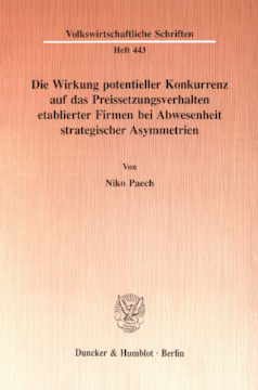 Die Wirkung potentieller Konkurrenz auf das Preissetzungsverhalten etablierter Firmen bei Abwesenheit strategischer Asymmetrien Die Wirkung potentieller Konkurrenz auf das Preissetzungsverhalten etablierter Firmen bei Abwesenheit strategischer Asymmetrien