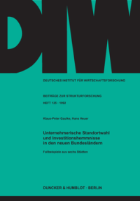 Unternehmerische Standortwahl und Investitionshemmnisse in den neuen Bundesländern