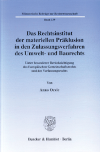 Das Rechtsinstitut der materiellen Präklusion in den Zulassungsverfahren des Umwelt- und Baurechts
