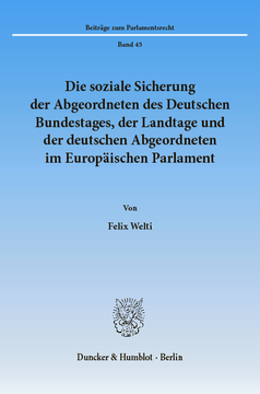 Die soziale Sicherung der Abgeordneten des Deutschen Bundestages, der Landtage und der deutschen Abgeordneten im Europäischen Parlament