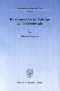 Kirchenrechtliche Beiträge zur Ekklesiologie