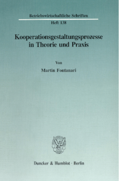 Kooperationsgestaltungsprozesse in Theorie und Praxis Kooperationsgestaltungsprozesse in Theorie und Praxis