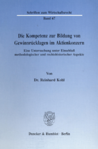 Die Kompetenz zur Bildung von Gewinnrücklagen im Aktienkonzern
