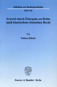 Erwerb durch Übergabe an Dritte nach klassischem römischen Recht