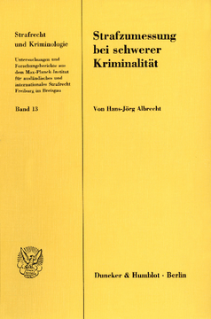 Strafzumessung bei schwerer Kriminalität Strafzumessung bei schwerer Kriminalität