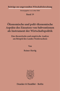 Ökonomische und polit-ökonomische Aspekte des Einsatzes von Subventionen als Instrument der Wirtschaftspolitik