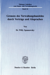Grenzen des Verwaltungshandelns durch Verträge und Absprachen