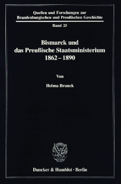 Bismarck und das preußische Staatsministerium 1862–1890