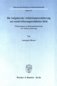 Die Aufgaben der Arbeitslosenversicherung aus sozialverfassungsrechtlicher Sicht