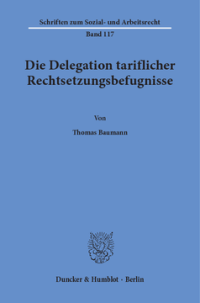 Die Delegation tariflicher Rechtsetzungsbefugnisse