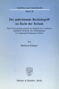 Der unbestimmte Rechtsbegriff im Recht der Technik