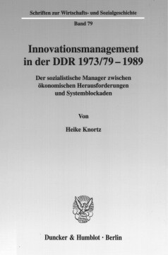Innovationsmanagement in der DDR 1973/79-1989