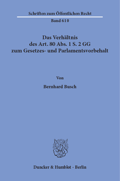 Das Verhältnis des Art. 80 Abs. 1 S. 2 GG zum Gesetzes- und Parlamentsvorbehalt