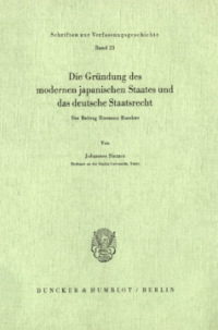 Die Gründung des modernen japanischen Staates und das deutsche Staatsrecht