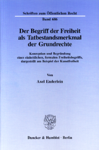 Der Begriff der Freiheit als Tatbestandsmerkmal der Grundrechte
