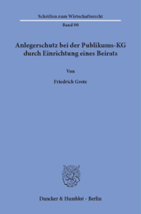 Anlegerschutz bei der Publikums-KG durch Einrichtung eines Beirats
